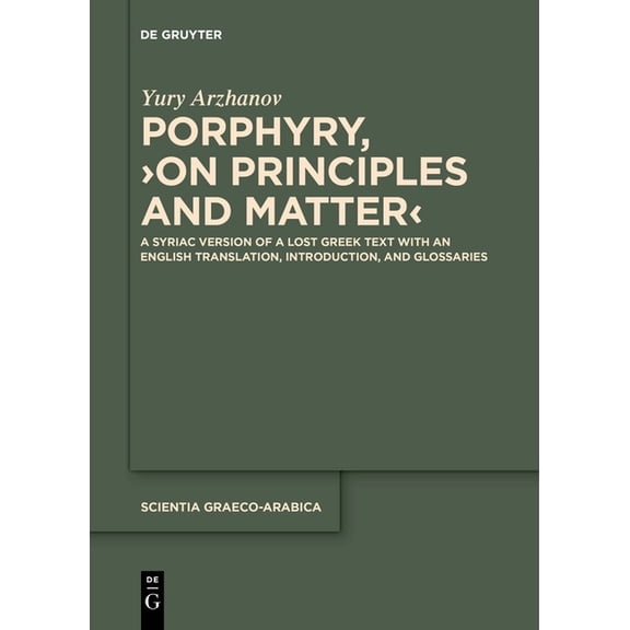 Scientia Graeco-Arabica Porphyry, >On Principles and Matter: A Syriac Version of a Lost Greek Text with an English Translation, Introduction,, Book 34, (Paperback)