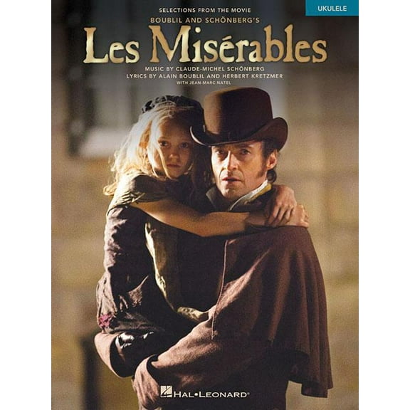 Les Misérables: Selections from the Movie for Ukulele (Paperback) by Alain Boublil, Claude-michael Schonberg