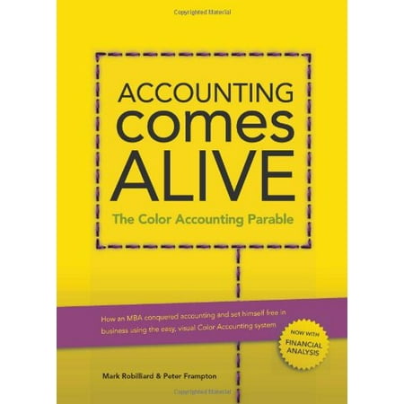 Accounting Comes Alive - The Color Accounting Parable Pre-Owned Paperback 1450769608 9781450769600 Mark Robilliard Peter Frampton