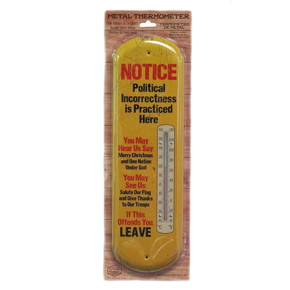 Politcal Incorrrectness is Practiced Here Wall Thermometer