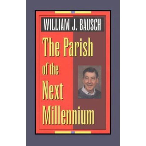 Pre-Owned The Parish of the Next Millennium (Paperback) 0896227197 9780896227194