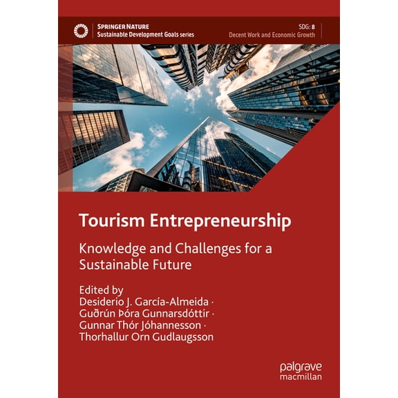 Sustainable Development Goals Tourism Entrepreneurship: Knowledge and Challenges for a Sustainable Future, (Hardcover)