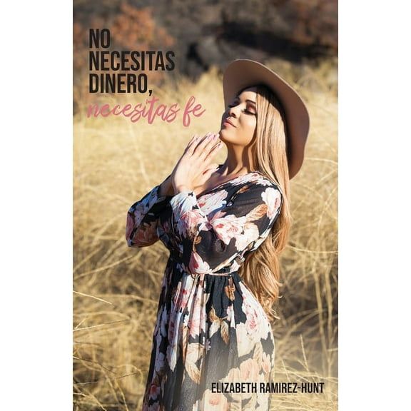 No necesitas dinero, necesitas fe (Paperback)