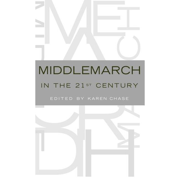 Middlemarch in the Twenty-First Century, (Hardcover)