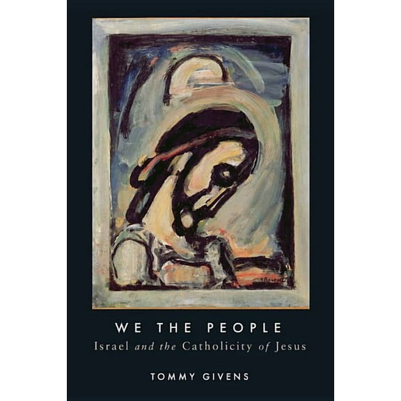 We the People: Israel and the Catholicity of Jesus, (Paperback)