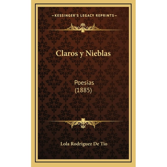 Claros y Nieblas: Poesias (1885) Hardcover