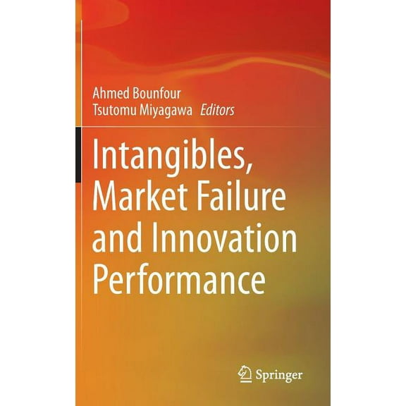 Intangibles, Market Failure and Innovation Performance, (Hardcover)