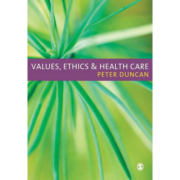 Values, Ethics and Health Care, (Paperback)