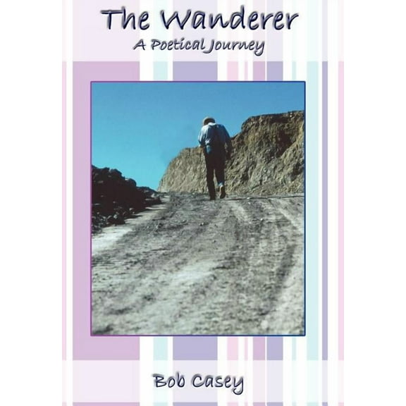 The Wanderer: A Poetical Journey, (Hardcover)