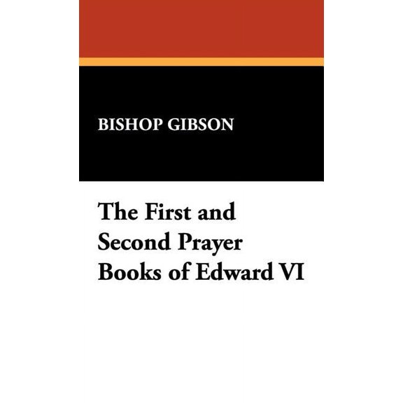 The First and Second Prayer Books of Edward VI, (Hardcover)