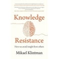 thumbnail image 2 of Knowledge resistance: How we avoid insight from others, 2 of 3