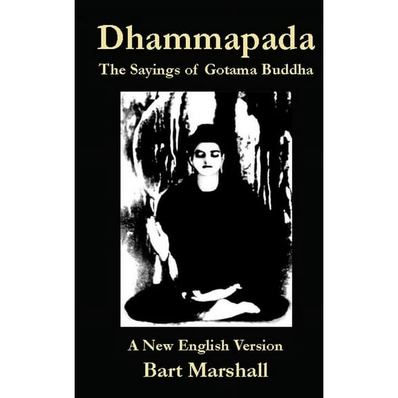Dhammapada: The Sayings of Gotoma Buddha, (Paperback)