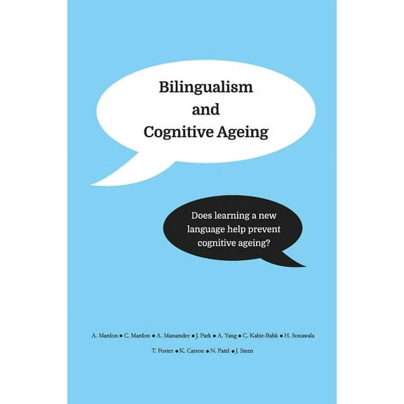 Bilingualism and Cognitive Ageing: Does learning a new language help prevent cognitive ageing? (Paperback)