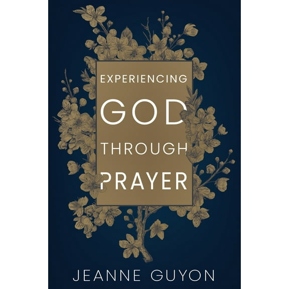 Experiencing God Through Prayer, (Paperback)