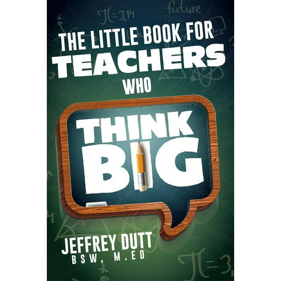 The Little Book for Teachers Who Think Big (Hardcover)