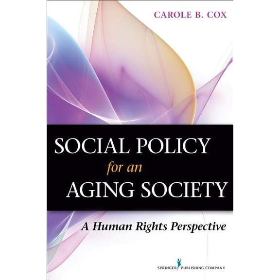 Social Policy for an Aging Society: A Human Rights Perspective, (Paperback)