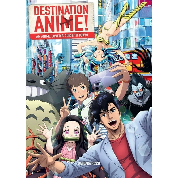 Destination Anime!: An Anime Lover's Guide to Tokyo, (Paperback)