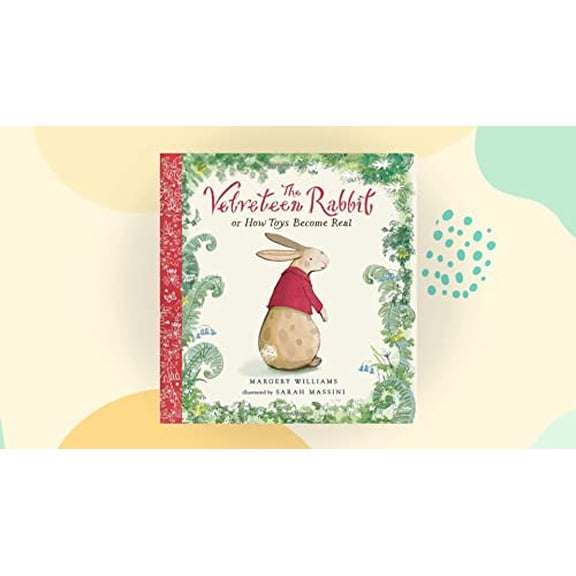 Pre-Owned The Velveteen Rabbit: Or, How Toys Become Real, 9780762401741, 0762401745, Hardcover,