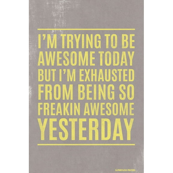 I'm Trying To Be Awesome Today Poster