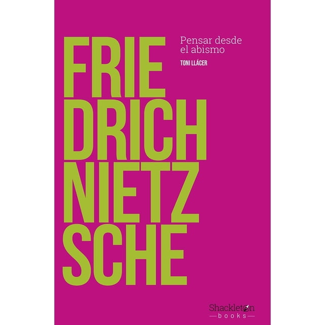 Libro Friedrich Nietzsche Tapa Blanda, Autor Toni Llacer Echave, Editorial Shackleton Books