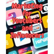 Marketing for Youtubers and Influencers, (Paperback)
