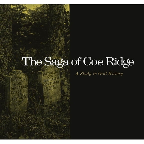The Saga of Coe Ridge: A Study in Oral History, (Paperback)