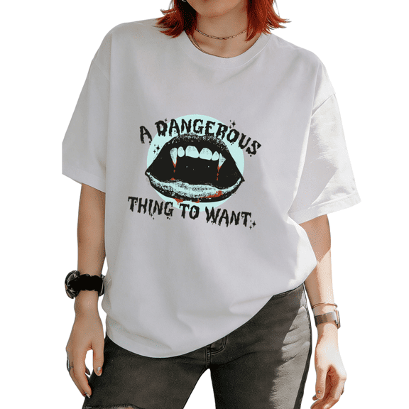 A Dangerous Thing To Want Vampire Fangs Graphic Tees T-shirt Gothic Dark Romance Short Sleeve White S-5XL