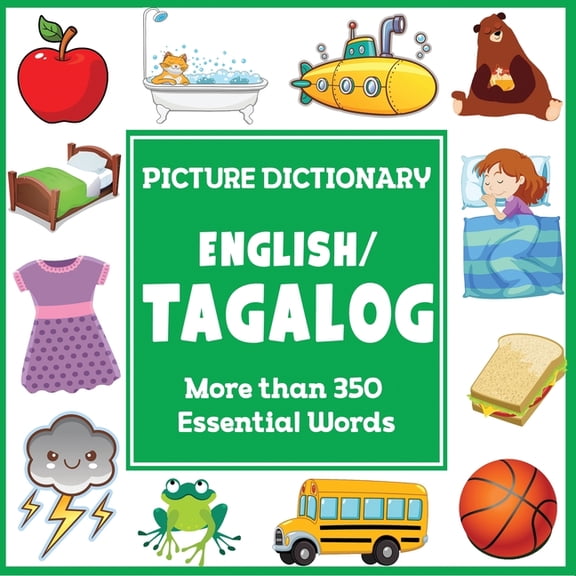 Language Dictionaries for Kids English Tagalog Picture Dictionary: More than 350 Essential Words, (Paperback)