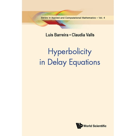 Applied and Computational Mathematics Hyperbolicity in Delay Equations, Book 4, (Hardcover)