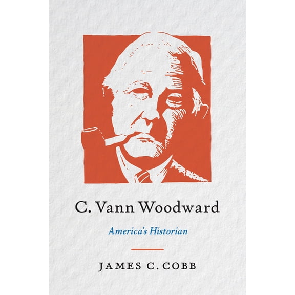 C. Vann Woodward: America's Historian, (Paperback)