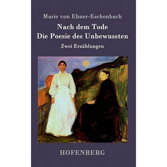 Nach dem Tode / Die Poesie des Unbewussten: Zwei Erzählungen (Hardcover)