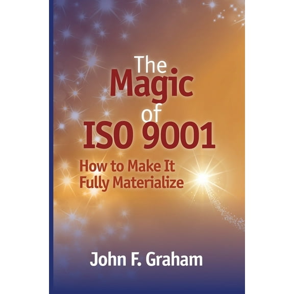 The Magic of ISO 9001 (Paperback)