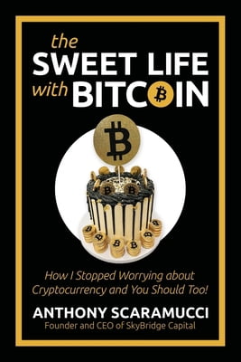 Pre-Owned The Sweet Life with Bitcoin: How I Stopped Worrying about Cryptocurrency and You Should Too! (Paperback) 1637583354 9781637583357