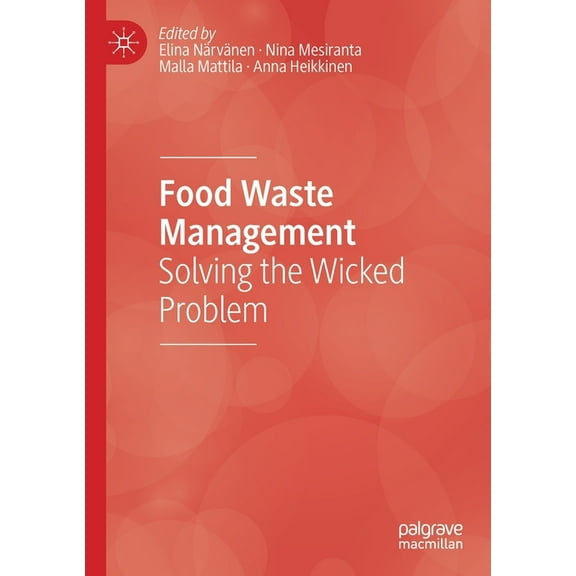 Food Waste Management: Solving the Wicked Problem, (Paperback)