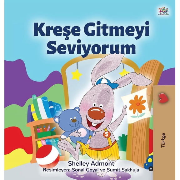 Turkish Bedtime Collection I Love to Go to Daycare (Turkish Children's Book), (Hardcover)