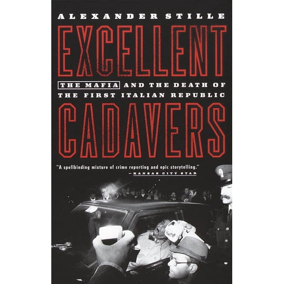 Excellent Cadavers: The Mafia and the Death of the First Italian Republic, (Paperback)