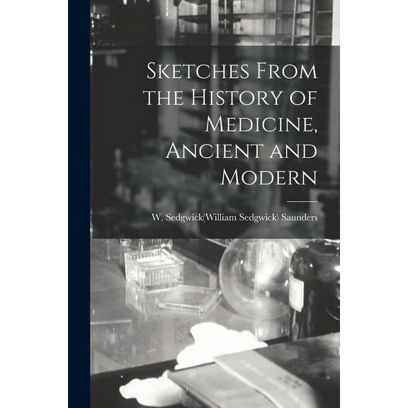 Sketches From the History of Medicine, Ancient and Modern (Paperback)