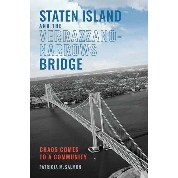 Staten Island and the Verrazzano-Narrows Bridge: Chaos Comes to a Community, (Paperback)