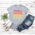 thumbnail image 3 of It's Not A Dad Bod, It's A Father Figure T-Shirt | Funny Dad Gift, 3 of 3
