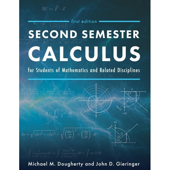 Second Semester Calculus for Students of Mathematics and Related Disciplines, (Paperback)