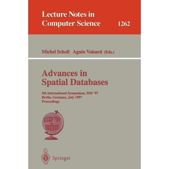 Lecture Notes in Computer Science Advances in Spatial Databases: 5th International Symposium, Ssd'97, Berlin, Germany, July 15-18, 1997 Proceedings, Book 1262, (Paperback)