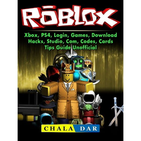 Roblox Xbox Ps4 Login Games Download Hacks Studio Com Codes - roblox xbox ps4 login games download hacks studio com codes cards tips guide unofficial ebook walmart com
