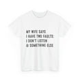 thumbnail image 3 of My Wife Says I Have Two Faults shirt, Funny Father's Day Shirt ID-0514-HPTG, 3 of 11
