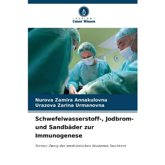 Schwefelwasserstoff-, Jodbrom- und Sandbäder zur Immunogenese, (Paperback)