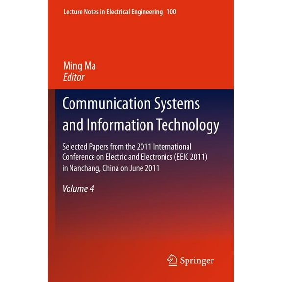 Lecture Notes in Electrical Engineering Communication Systems and Information Technology: Selected Papers from the 2011 International Conference on Electric and, Book 100, (Hardcover)