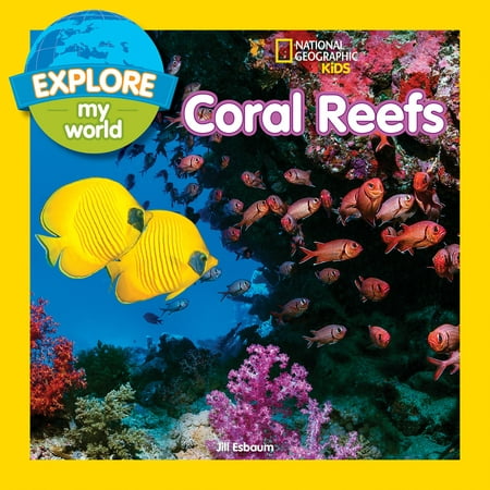 Explore My World: Coral Reefs (Best Coral Reefs In The World)