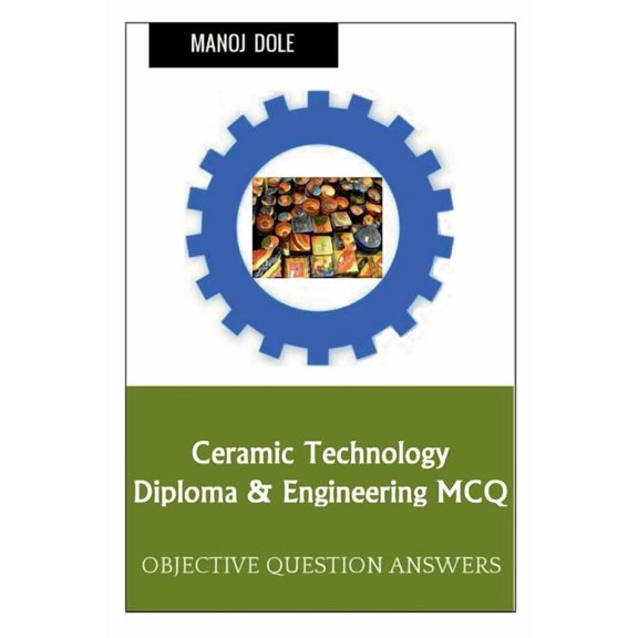 Ceramic Technology Diploma & Engineering MCQ (Paperback)