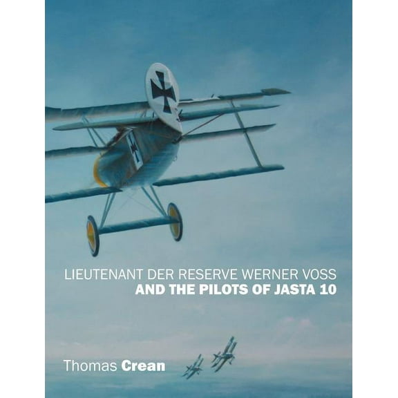 Lieutenant der Reserve Werner Voss and the Pilots of Jasta 10 (Paperback)
