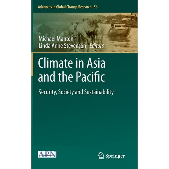Advances in Global Change Research Climate in Asia and the Pacific: Security, Society and Sustainability, Book 56, (Hardcover)