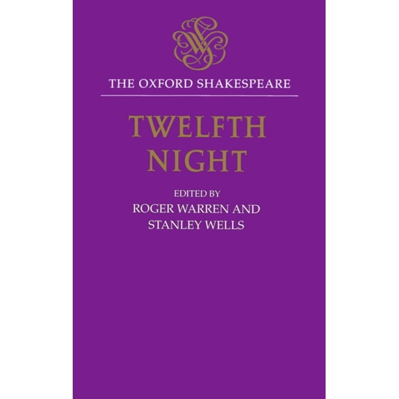 The ^Aoxford Shakespeare Twelfth Night, or What You Will, (Hardcover)